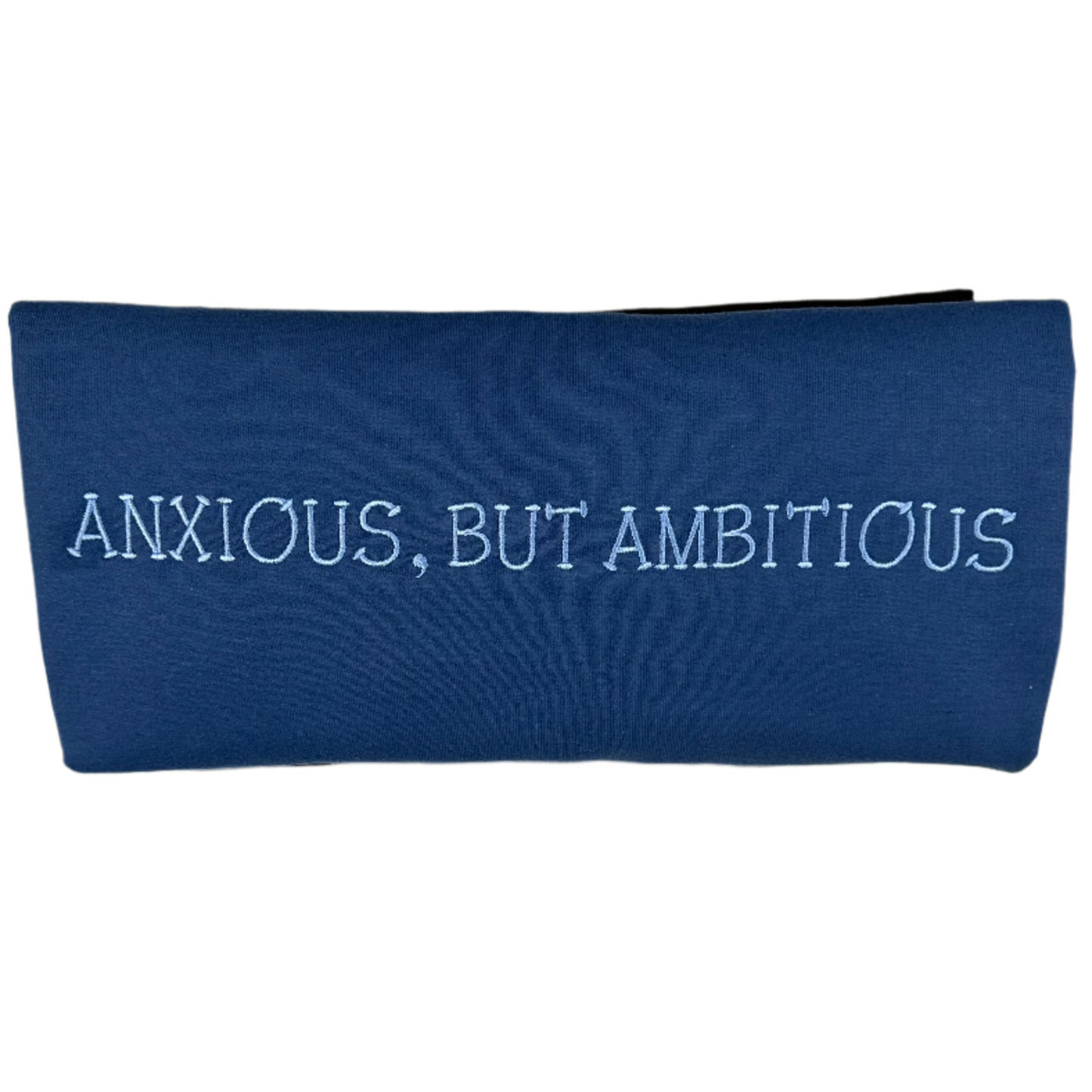 "Anxious but Ambitious" Embroidered Sweatshirt