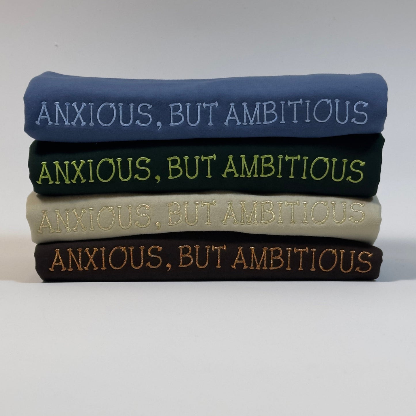 "Anxious but Ambitious" Embroidered Sweatshirt