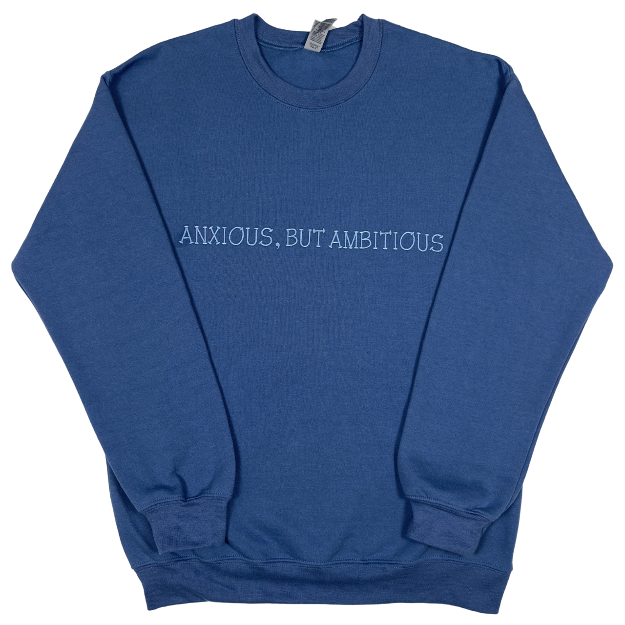 "Anxious but Ambitious" Embroidered Sweatshirt