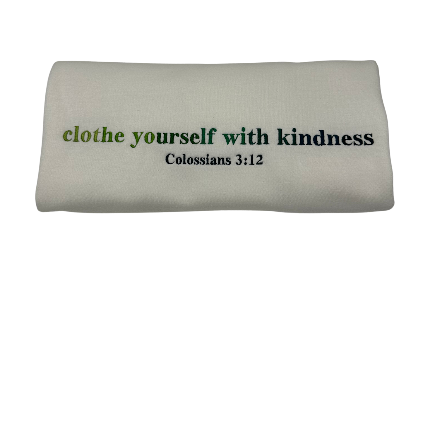 "Clothe yourself with kindness" Embroidered Sweatshirt